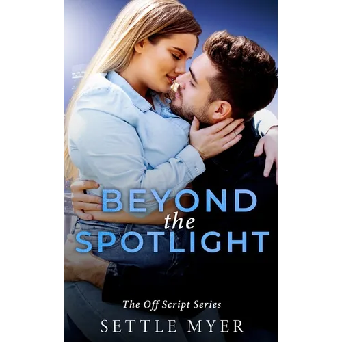 Beyond the Spotlight: A Nanny/Single Dad Romance - Paperback