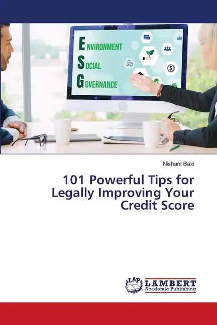 101 Powerful Tips for Legally Improving Your Credit Score - Paperback