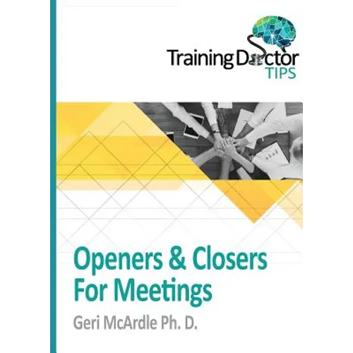 Openers & Closers For Meetings: TrainingDoctor Tips, Volume 1 - Paperback