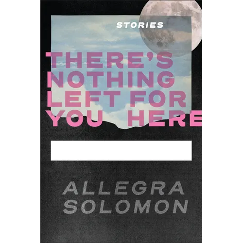 There's Nothing Left for You Here - Paperback