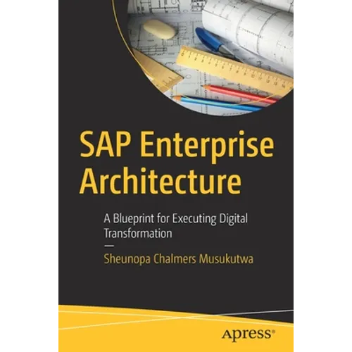 SAP Enterprise Architecture: A Blueprint for Executing Digital Transformation - Paperback