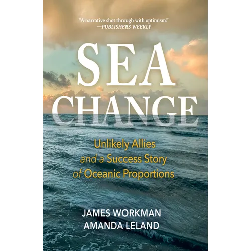 Sea Change: Unlikely Allies and a Success Story of Oceanic Proportions