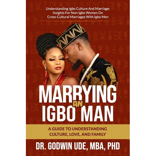 Marrying an Igbo Man: A Guide to Understanding Culture, Love, and Family - Paperback