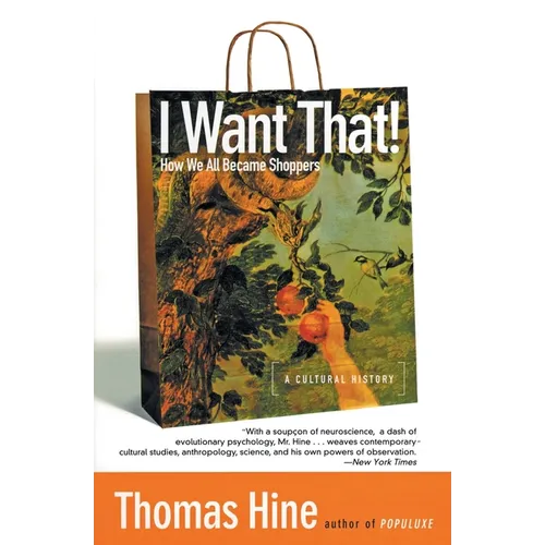 I Want That!: How We All Became Shoppers - Paperback