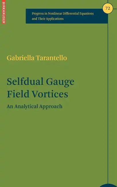 Selfdual Gauge Field Vortices: An Analytical Approach - Hardcover