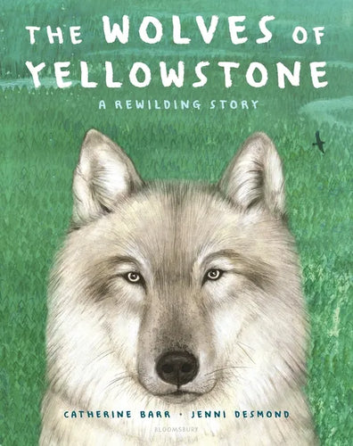 The Wolves of Yellowstone: A Rewilding Story - Hardcover
