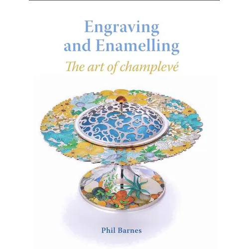 Engraving and Enamelling: The Art of Champleve - Hardcover