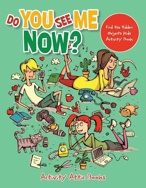 Do You See Me Now? Find the Hidden Objects Kids Activity Book - Paperback