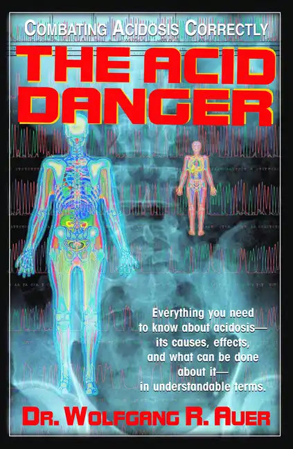 The Acid Danger: Combating Acidosis Correctly - Paperback