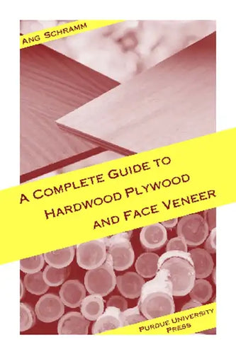 Complete Guide to Hardwood Plywood and Face Veneer - Paperback