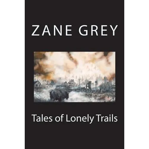 Tales of Lonely Trails - Paperback