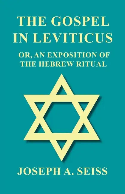 The Gospel in Leviticus - Or, An Exposition of The Hebrew Ritual - Paperback