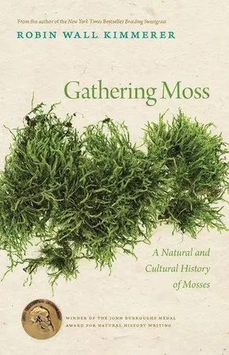 Gathering Moss: A Natural and Cultural History of Mosses - Paperback