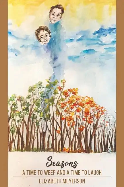 Seasons: A Time to Weep and a Time to Laugh - Paperback
