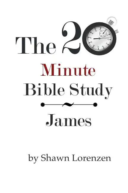 The 20 Minute Bible Study: James - Paperback