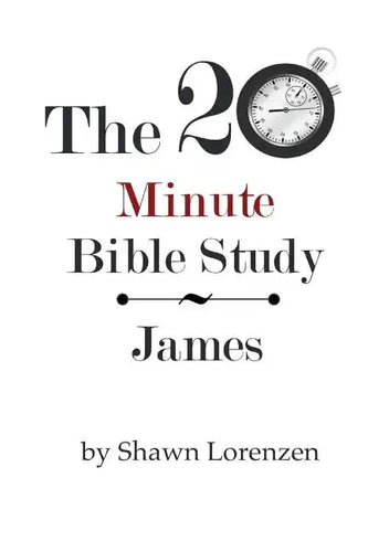 The 20 Minute Bible Study: James - Paperback