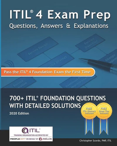 ITIL 4 Exam Prep Questions, Answers & Explanations: 700+ ITIL Foundation Questions with Detailed Solutions - Paperback