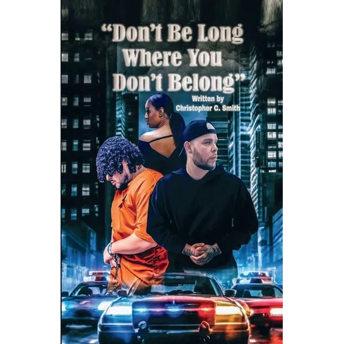 Don't Be Long Where You Don't Belong - Paperback