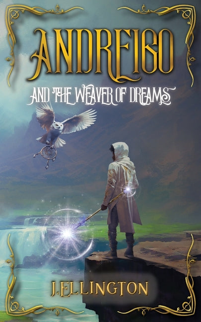 Andreigo and the Weaver of Dreams: Book 1 - Paperback