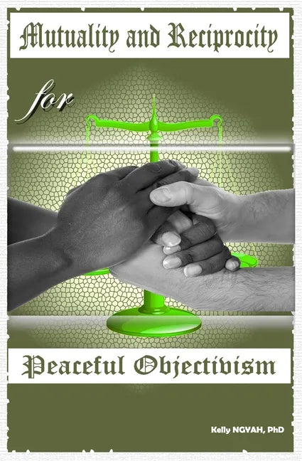Mutuality and Reciprocity for Peaceful Objectivism - Paperback