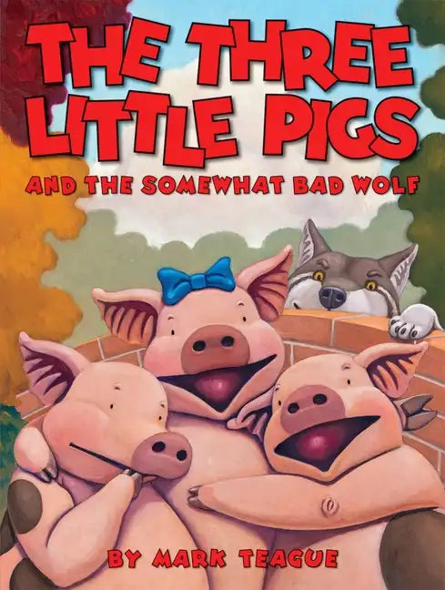 The Three Little Pigs and the Somewhat Bad Wolf - Hardcover
