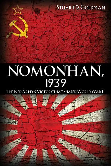 Nomonhan, 1939: The Red Army's Victory That Shaped World War II - Paperback