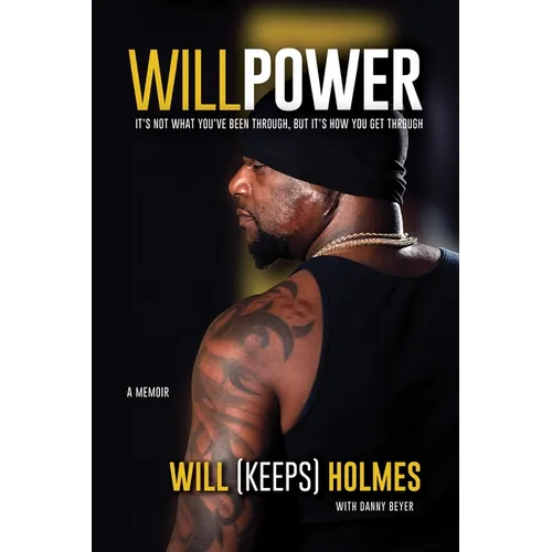 Willpower: It's Not What You've Been Through, But It's How You Get Through - Paperback