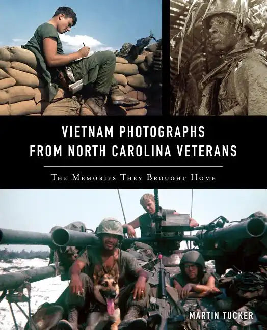 Vietnam Photographs from North Carolina Veterans: The Memories They Brought Home - Paperback
