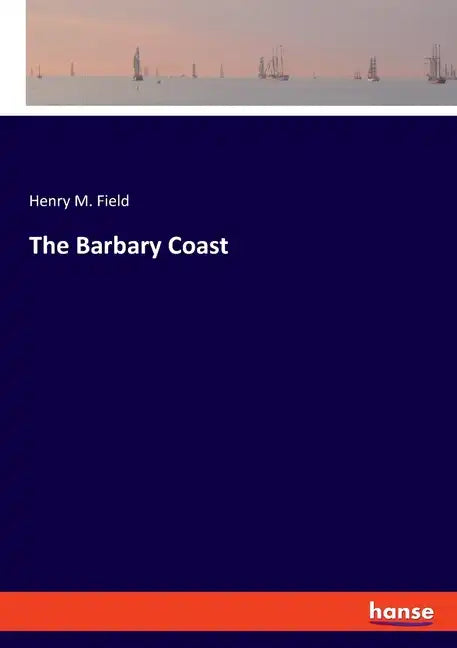 The Barbary Coast - Paperback