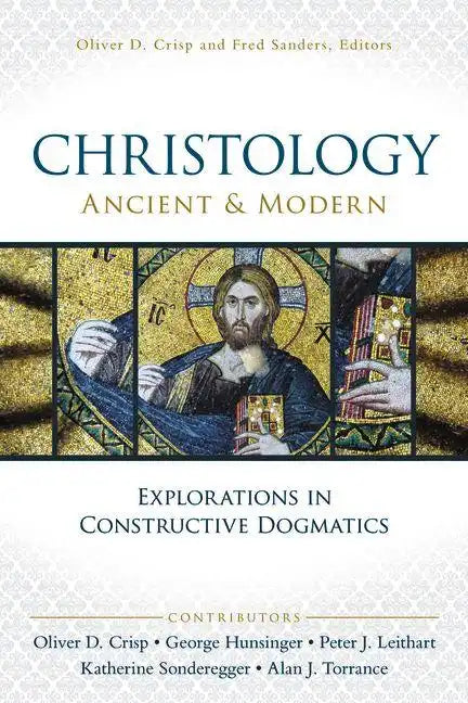 Christology, Ancient and Modern: Explorations in Constructive Dogmatics - Paperback