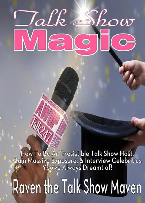 Talk Show Magic: How to Be an Irresistible Talk Show Host - Paperback