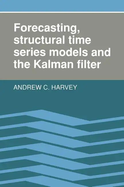 Forecasting, Structural Time Series Models and the Kalman Filter - Paperback