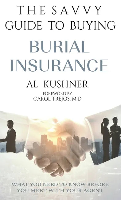 The Savvy Guide to Buying Burial Insurance - Hardcover