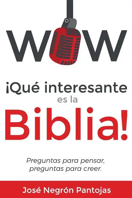 Wow Que interesante es la Biblia: Preguntas para pensar, preguntas para creer - Paperback