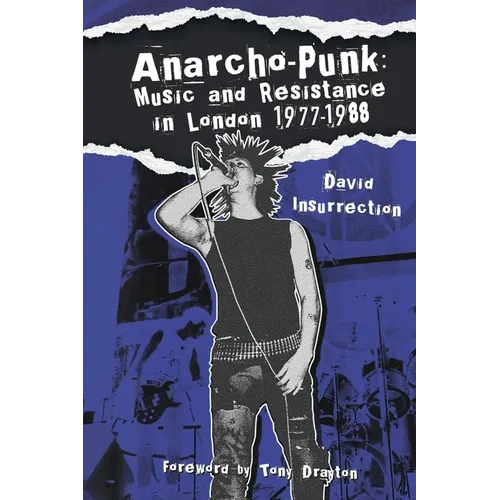 Anarcho-Punk: Music and Resistance in London 1977-1988 - Paperback