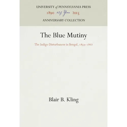 The Blue Mutiny: The Indigo Disturbances in Bengal, 1859-1862 - Hardcover