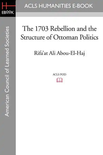 The 1703 Rebellion and the Structure of Ottoman Politics - Paperback