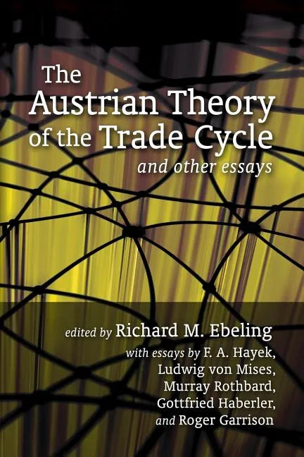 The Austrian Theory of the Trade Cycle and Other Essays - Paperback