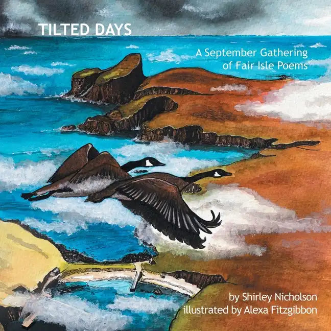 Tilted Days: A September Gathering of Fair Isle Poems - Paperback