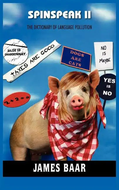 Spinspeak II: The Dictionary of Language Pollution - Paperback