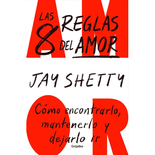 Las 8 Reglas del Amor. Cómo Encontrarlo, Mantenerlo Y Dejarlo IR / 8 Rules of Love - Paperback