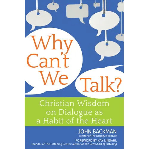 Why Can't We Talk?: Christian Wisdom on Dialogue as a Habit of the Heart - Paperback