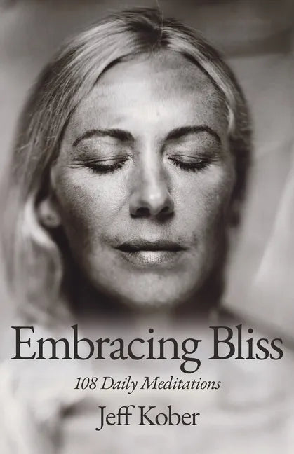 Embracing Bliss: 108 Daily Meditations - Paperback