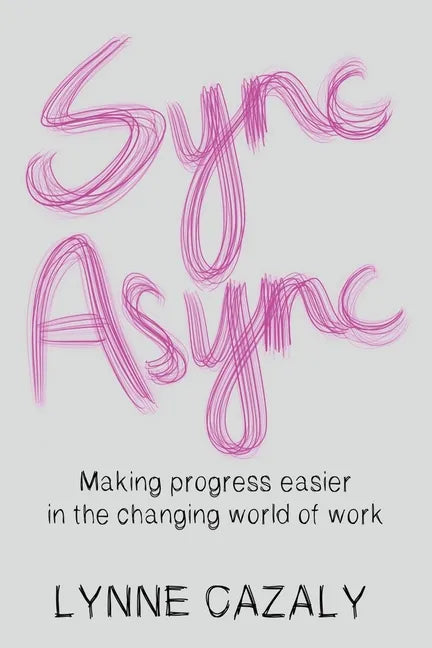 Sync Async: Making progress easier in the changing world of work - Paperback