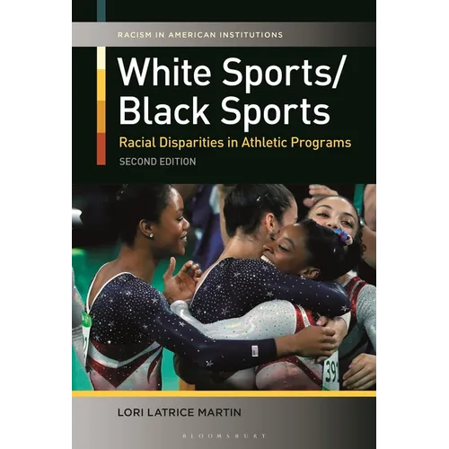 White Sports/Black Sports: Racial Disparities in Athletic Programs - Hardcover