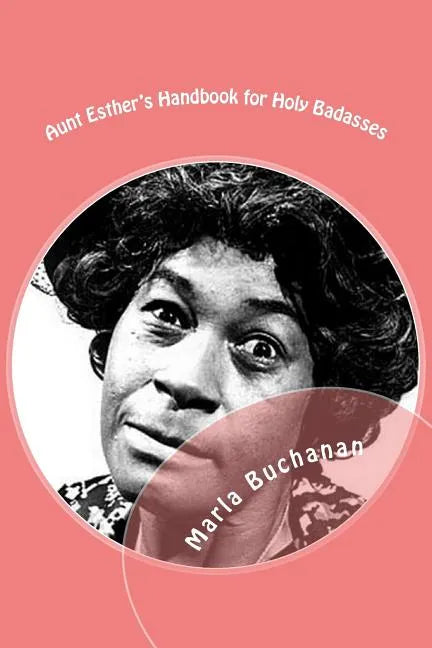 Aunt Esther's Handbook for Holy Badasses - Paperback