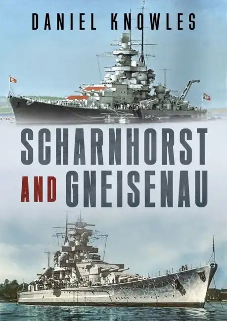 Scharnhorst and Gneisenau - Hardcover