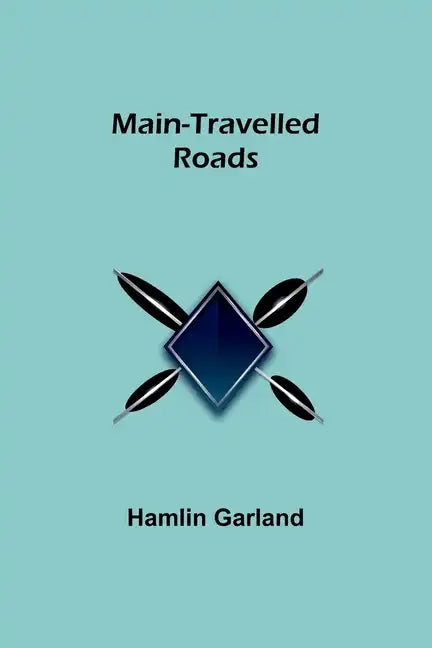 Main-Travelled Roads - Paperback
