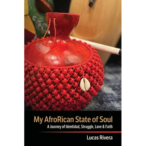 My AfroRican State of Soul: A Journey of Identidad, Struggle, Love & Faith - Paperback