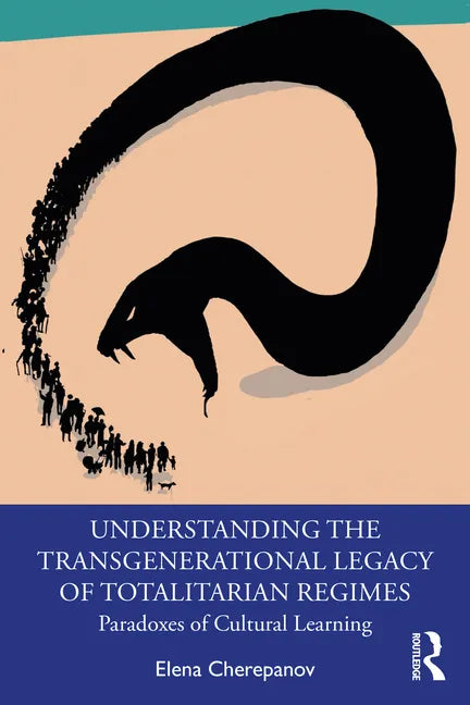 Understanding the Transgenerational Legacy of Totalitarian Regimes: Paradoxes of Cultural Learning - Paperback